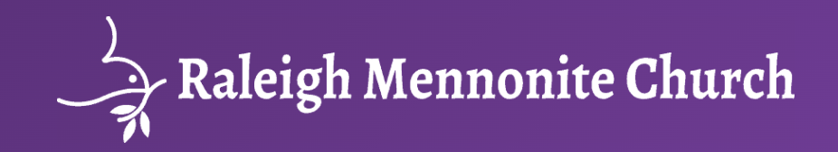 Raleigh Mennonite Church Raleigh Mennonite Church